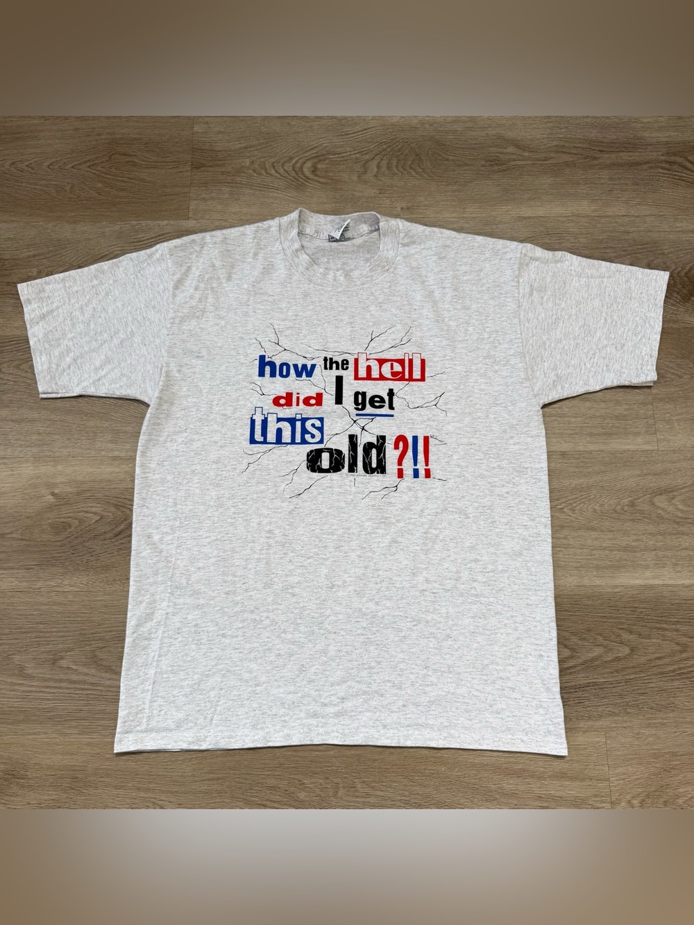 VINTAGE 80s How The Hell Did I Get Old Single Stitch T Shirt Size XL Made in USA